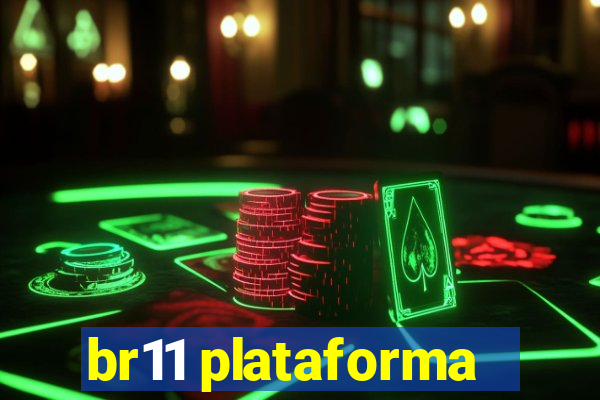 br11 plataforma